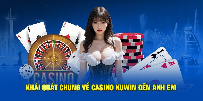 Tổng quan về Casino Kuwin