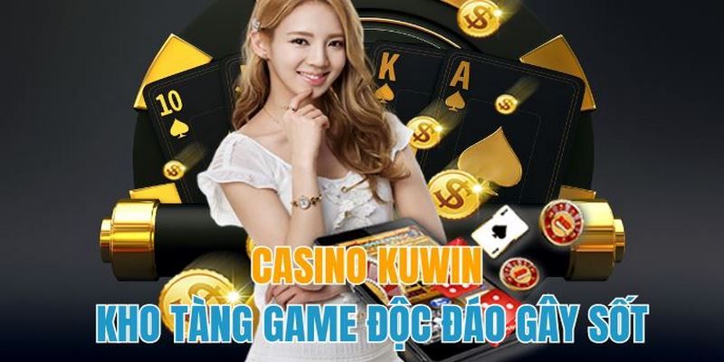 Danh sách các trò chơi hot nhất casino Kuwin