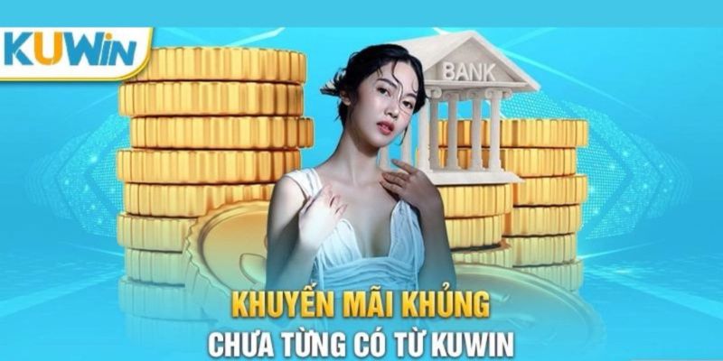 Các khuyến mãi siêu Hot tại nhà cái Kuwin